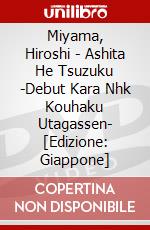 Miyama, Hiroshi - Ashita He Tsuzuku -Debut Kara Nhk Kouhaku Utagassen- [Edizione: Giappone] dvd