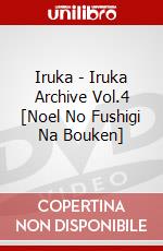 Iruka - Iruka Archive Vol.4 [Noel No Fushigi Na Bouken] dvd