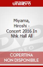 Miyama, Hiroshi - Concert 2016 In Nhk Hall All dvd