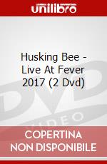 Husking Bee - Live At Fever 2017 (2 Dvd) dvd