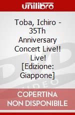 Toba, Ichiro - 35Th Anniversary Concert Live!!     Live! [Edizione: Giappone] dvd