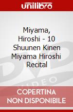 Miyama, Hiroshi - 10 Shuunen Kinen Miyama Hiroshi Recital dvd