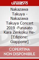 Nakazawa Takuya - Nakazawa Takuya Concert 2019 -Furusato Kara Zenkoku He- [Edizione: Giappone] dvd