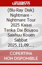 (Blu-Ray Disk) Nightmare - Nightmare Tour 2025 Kaisei Tenka Dai Bousou Saishuu Kouen Sabbat 2025.11.09. Nip brd