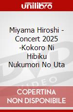 Miyama Hiroshi - Concert 2025 -Kokoro Ni Hibiku Nukumori No Uta dvd