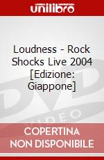 Loudness - Rock Shocks Live 2004 [Edizione: Giappone] dvd