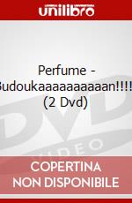 Perfume - Budoukaaaaaaaaaan!!!!! (2 Dvd) dvd