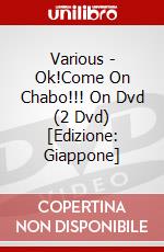 Various - Ok!Come On Chabo!!! On Dvd (2 Dvd) [Edizione: Giappone] dvd