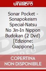 Sonar Pocket - Sonapokeism Special-Natsu No Jin-In Nippon Budokan (2 Dvd) [Edizione: Giappone] dvd