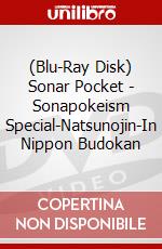 (Blu-Ray Disk) Sonar Pocket - Sonapokeism Special-Natsunojin-In Nippon Budokan brd