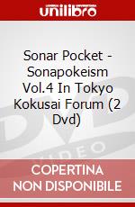 Sonar Pocket - Sonapokeism Vol.4 In Tokyo Kokusai Forum (2 Dvd) dvd