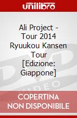 Ali Project - Tour 2014 Ryuukou Kansen Tour [Edizione: Giappone] dvd