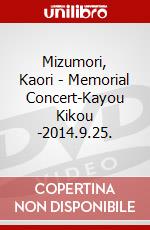 Mizumori, Kaori - Memorial Concert-Kayou Kikou -2014.9.25. dvd