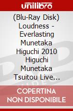 (Blu-Ray Disk) Loudness - Everlasting Munetaka Higuchi 2010 Higuchi Munetaka Tsuitou Live Vol.2 [Edizione: Giappone] brd