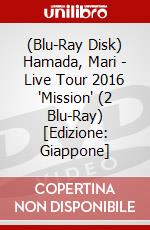 (Blu-Ray Disk) Hamada, Mari - Live Tour 2016 'Mission' (2 Blu-Ray) [Edizione: Giappone] brd