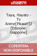 Taya, Hayato - Tv Anime[Pikaia!!]2 [Edizione: Giappone] dvd