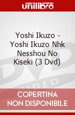Yoshi Ikuzo - Yoshi Ikuzo Nhk Nesshou No Kiseki (3 Dvd) dvd