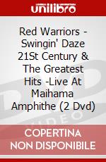 Red Warriors - Swingin' Daze 21St Century & The Greatest Hits -Live At Maihama Amphithe (2 Dvd) dvd