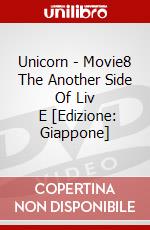 Unicorn - Movie8 The Another Side Of Liv      E [Edizione: Giappone] dvd