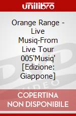 Orange Range - Live Musiq-From Live Tour 005"Musiq" [Edizione: Giappone] dvd