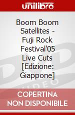 Boom Boom Satellites - Fuji Rock Festival'05 Live Cuts [Edizione: Giappone] dvd