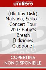 (Blu-Ray Disk) Matsuda, Seiko - Concert Tour 2007 Baby'S Breath [Edizione: Giappone] brd