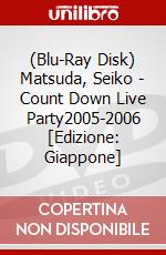 (Blu-Ray Disk) Matsuda, Seiko - Count Down Live Party2005-2006 [Edizione: Giappone] brd