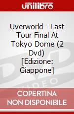 Uverworld - Last Tour Final At Tokyo Dome (2 Dvd) [Edizione: Giappone] dvd