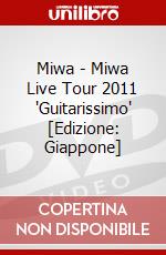 Miwa - Miwa Live Tour 2011 'Guitarissimo' [Edizione: Giappone] dvd