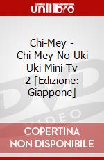 Chi-Mey - Chi-Mey No Uki Uki Mini Tv 2 [Edizione: Giappone] dvd