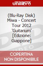(Blu-Ray Disk) Miwa - Concert Tour 2012 'Guitarium' [Edizione: Giappone] brd