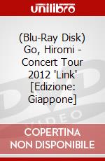 (Blu-Ray Disk) Go, Hiromi - Concert Tour 2012 'Link' [Edizione: Giappone] brd