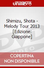 Shimizu, Shota - Melody Tour 2013 [Edizione: Giappone] dvd
