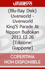 (Blu-Ray Disk) Uverworld - Uverworld King'S Parade At Nippon Budokan 2013.12.26 [Edizione: Giappone] brd
