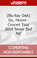 (Blu-Ray Disk) Go, Hiromi - Concert Tour 2014 'Never End" Nd' brd