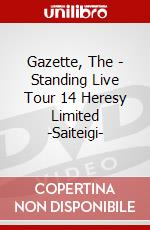 Gazette, The - Standing Live Tour 14 Heresy Limited -Saiteigi- dvd