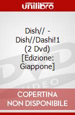 Dish// - Dish//Dashi!1 (2 Dvd) [Edizione: Giappone] dvd