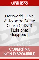 Uverworld - Live At Kyocera Dome Osaka (4 Dvd) [Edizione: Giappone] dvd