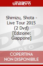 Shimizu, Shota - Live Tour 2015 (2 Dvd) [Edizione: Giappone] dvd