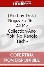 (Blu-Ray Disk) Nogizaka 46 - All Mv Collection-Ano Toki No Kanojo Tachi- brd