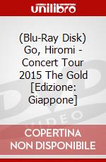 (Blu-Ray Disk) Go, Hiromi - Concert Tour 2015 The Gold [Edizione: Giappone] brd