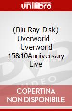 (Blu-Ray Disk) Uverworld - Uverworld 15&10Anniversary Live brd