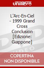 L'Arc-En-Ciel - 1999 Grand Cross Conclusion [Edizione: Giappone] dvd