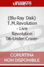 (Blu-Ray Disk) T.M.Revolution - Live Revolution '06-Under:Cover- brd