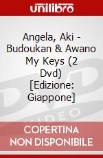 Angela, Aki - Budoukan & Awano My Keys (2 Dvd) [Edizione: Giappone] dvd