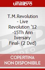 T.M.Revolution - Live Revolution '12 -15Th Ann Iversary Final- (2 Dvd) dvd