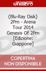 (Blu-Ray Disk) 2Pm - Arena Tour 2014 Genesis Of 2Pm [Edizione: Giappone] brd