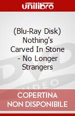 (Blu-Ray Disk) Nothing's Carved In Stone - No Longer Strangers brd