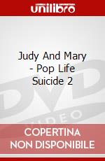 Judy And Mary - Pop Life Suicide 2 dvd