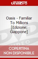 Oasis - Familiar To Millions [Edizione: Giappone] dvd